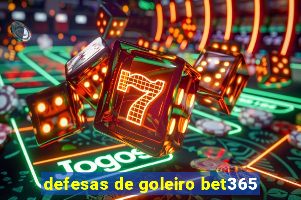 defesas de goleiro bet365